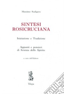 Sintesi rosicruciana libro di Scagliero Massimo