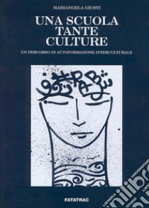 Una scuola tante culture libro di Giusti Mariangela