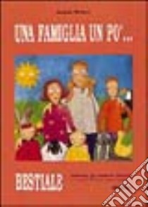 Una famiglia un po' bestiale libro di Melazzi Daniela