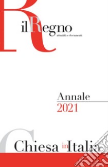 Chiesa in Italia 2021. Annale de Il Regno libro