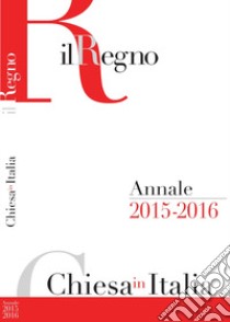 Chiesa in Italia 2015-2016. Annale de Il Regno libro