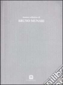 Mostra collettiva di Bruno Munari libro di Munari Bruno