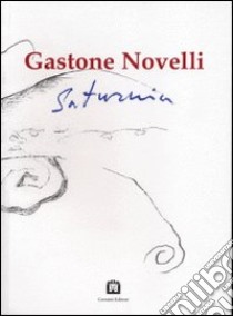 Saturnia libro di Novelli Gastone; Birolli Z. (cur.)