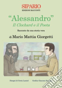 «Alessandro». Il clochard e il poeta libro di Giorgetti Mario Mattia