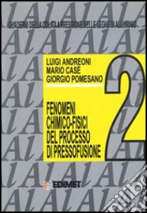 Quaderni della colata a pressione delle leghe di alluminio (2) libro di Andreoni Luigi - Casè Mario - Pomesano Giorgio