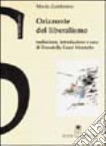 Orizzonte del liberalismo libro di Zambrano Maria