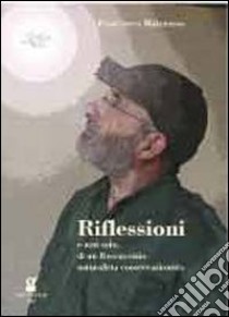 Riflessioni e non solo, di un beccacciaio naturalista conservazionista libro di Materasso Francesco