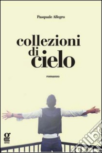 Collezioni di cielo libro di Allegro Pasquale