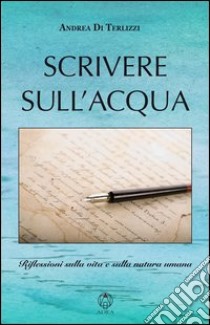 Scrivere sull'acqua libro di Di Terlizzi Andrea