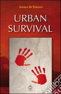 Urban survival libro di Di Terlizzi Andrea