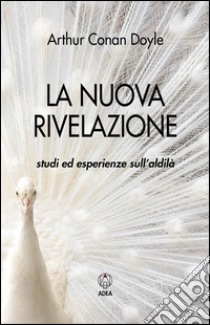 La nuova rivelazione libro di Doyle Arthur Conan