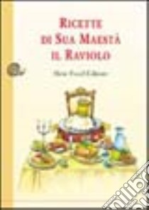 Ricette di sua maestà il raviolo libro di Bruni Luigino