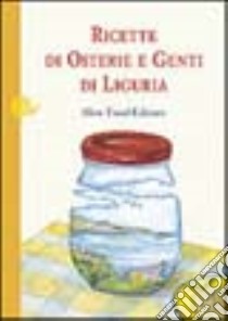 Ricette di osterie e genti di Liguria libro di Soracco Diego