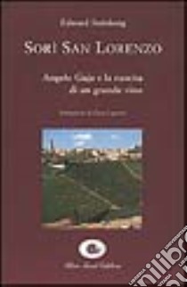 Sorí San Lorenzo. Angelo Gaja e la nascita di un grande vino libro di Steinberg Edward