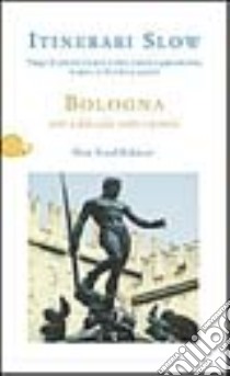 Bologna. Arte e filosofia sotto i portici libro di Rigosi Giampiero; Ruffa G. (cur.)