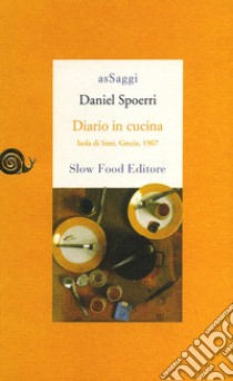 Diario in cucina. Isola di Simi, Grecia, 1967 libro di Spoerri Daniel