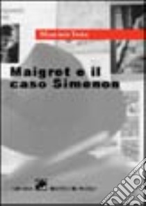 Maigret e il caso Simenon libro di Testa Maurizio