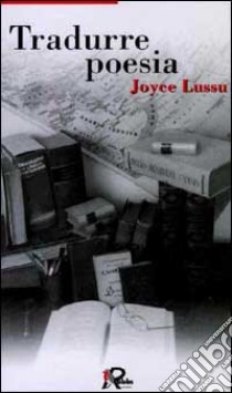 Tradurre poesia libro di Lussu Joyce