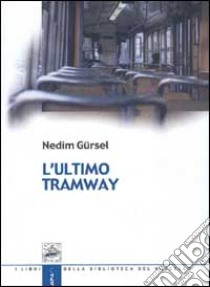 L'ultimo tramway libro di Gürsel Nedim