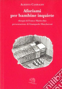 Aforismi per bambine inquiete libro di Casiraghi Alberto