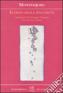 Elogio della sincerità. Testo francese a fronte libro di Montesquieu Charles L. de