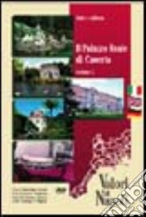 Il Palazzo Reale di Caserta. Ediz. italiana, inglese e tedesca. DVD. Vol. 2 libro di Romano Anna M.