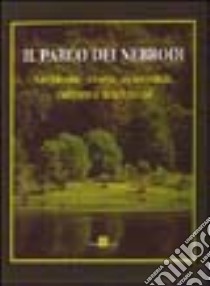 Il parco dei Nebrodi. Ambiente, storia, economia, cultura e tradizioni libro di Giaimi Giuseppe