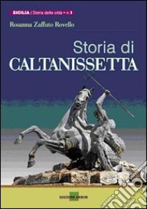 Storia di Caltanissetta libro di Zaffuto Rovello Rosanna