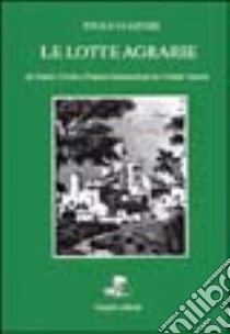 Le lotte agrarie in Veneto, Friuli e Pianura padana dopo la grande guerra libro di Gaspari Paolo