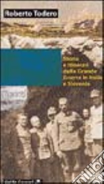 Fortezza Hermada. Storia e itinerari della grande guerra in Italia e Slovenia libro di Todero Roberto; Fabi L. (cur.)