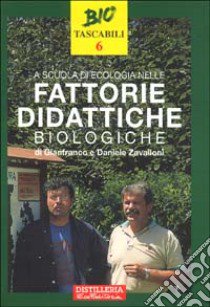 A scuola di ecologia nelle fattorie didattiche biologiche libro di Zavalloni Gianfranco; Zavalloni Daniele