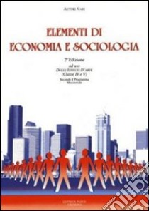 Elementi di economia e sociologia. Per gli Ist. D'arte libro