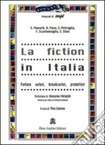 La fiction in Italia libro di Salerno P. (cur.)