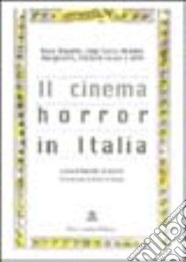 Il cinema horror in Italia libro di Lucantonio G. (cur.)