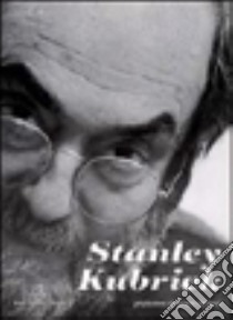 Stanley Kubrick libro di Sogni L. D. (cur.); Brivio L. (cur.)