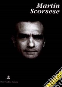 Martin Scorsese libro di Lucantonio E. (cur.)