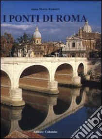 I Ponti di Roma libro di Ramieri Annamaria