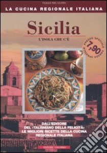 Sicilia. L'isola che c'è libro di Medail Enrico; Palla Monica