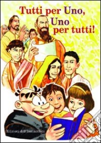 Tutti per uno, uno per tutti! libro di Pastorelli Caterina