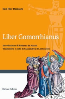 Liber Gomorrhianus libro di Pier Damiani (san); De Mattei R. (cur.); De Antonellis G. (cur.)