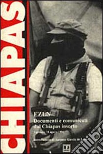 EZLN. Documenti e comunicati dal Chiapas insorto (dal 1º gennaio all' 8 agosto 1994) libro di García de Leon A. (cur.)