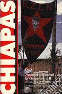 EZLN. Documenti e comunicati dal Chiapas insorto (dal 15 agosto 1994 al 29 settembre 1995) libro