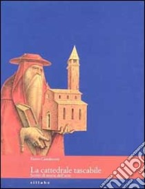 La cattedrale tascabile. Scritti di storia dell'arte. Ediz. illustrata libro di Castelnuovo Enrico