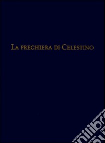 La preghiera di Celestino. Eremita e papa libro di Nicolai Maria Concetta