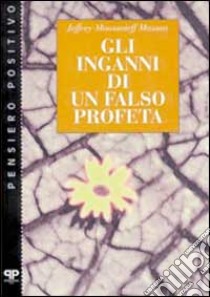 Gli inganni di un falso profeta libro di Masson Jeffrey Moussaieff