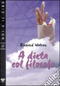 A dieta col filosofo libro di Watson Richard