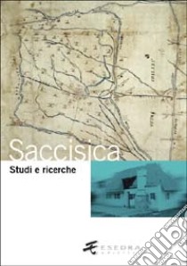 Saccisica. Studi e ricerche libro