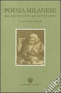 Poesia milanese dal Settecento all'Ottocento libro di Bezzola G. (cur.)