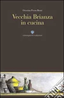 Vecchia Brianza in cucina libro di Perna Bozzi Ottorina