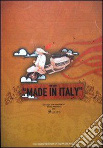 We are made in Italy. The new generation of italian creative. Ediz. illustrata. Con CD libro di Mannari E. (cur.)